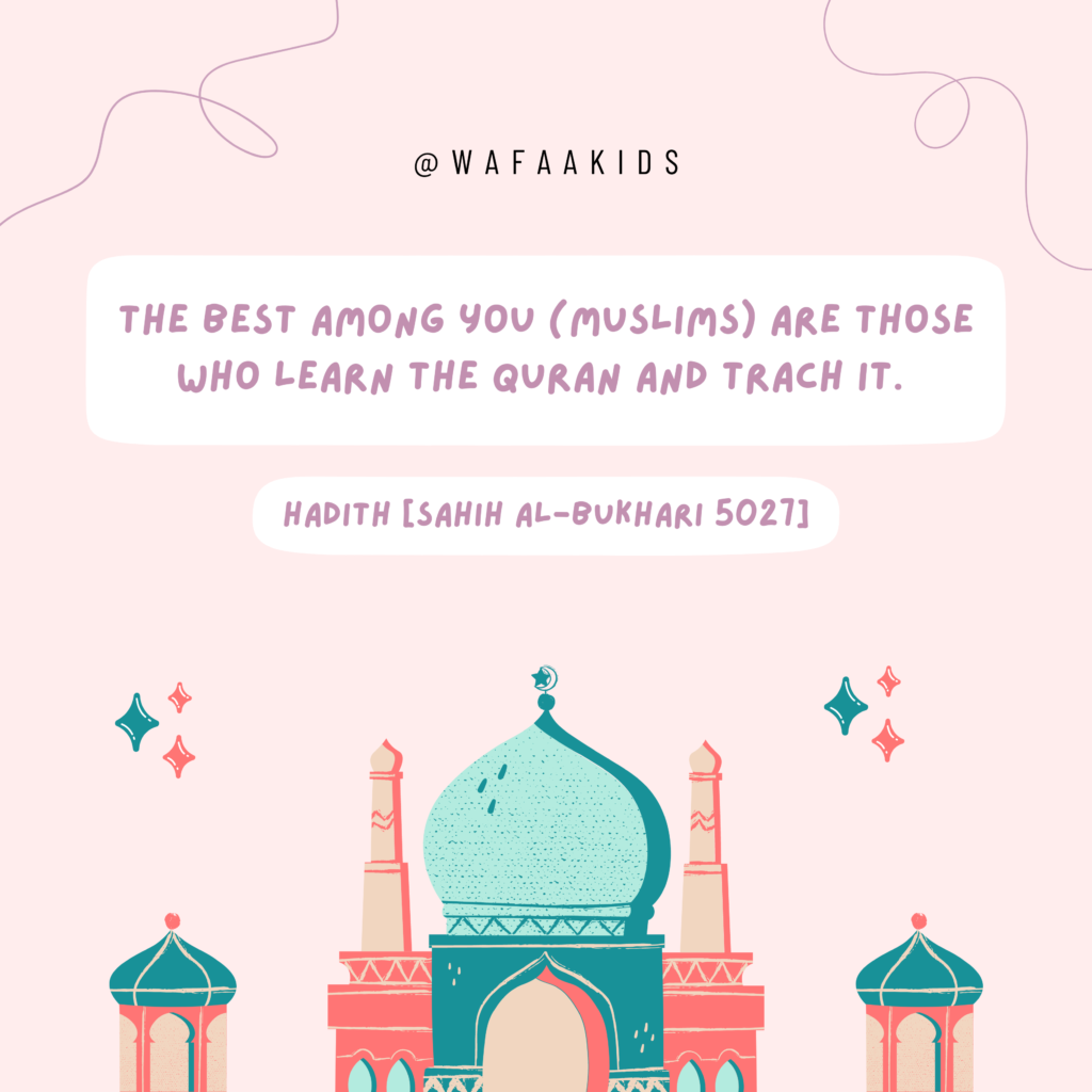 The best among you (Muslims) are those who learn the Quran and trach it.